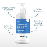 The Derma Co 1% Salicylic Acid Daily Exfoliating Body Wash with Salicylic Acid, Glycolic Acid & PENTAVITIN® - 250ml | | Helps